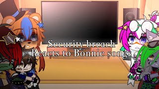 Security Breach Reacts To Bonnie SongsFNAFGacha Club [upl. by Ahsead]