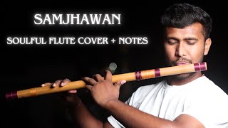 Samjhawan Soulful Flute Cover  Flute Notes In Caption  Arijit Singh  Khwahish Music [upl. by Nylanej660]