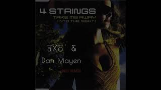 Take Me Away  4 Strings aXo amp Dan Mayen 2024 Remix [upl. by Catina28]