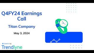 Titan Company Earnings Call for Q4FY24 [upl. by Catima863]