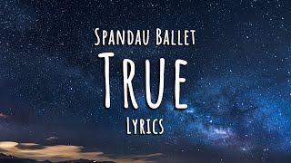 Spandau Ballet  True Lyrics [upl. by Philan514]