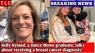 Kelly Hyland a Dance Moms graduate talks about receiving a breast cancer diagnosis [upl. by Anihs]