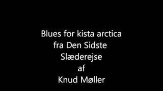 Knud Møller  Blues for Kista Arctica [upl. by Navert143]