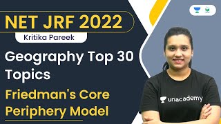 Geography Top 30 Topics  Friedmans Core Periphery Model  NET JRF 2022  Kritika Pareek [upl. by Saval172]