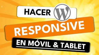 Cómo hacer una Web WordPress RESPONSIVE ✅ adaptada a Móviles y Tablets 🔥 Tutorial 2024 [upl. by Ruiz]