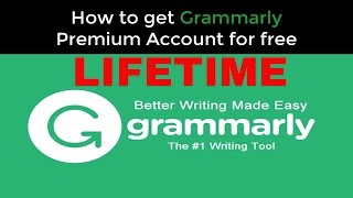 how to get grammarly premium account for free  Lifetime  2017 [upl. by Olifoet]