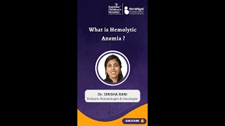 What is Hemolytic Anemia discussed by Dr Sirisha Rani Pediatric Hematologist amp Oncologist [upl. by Ibbob]