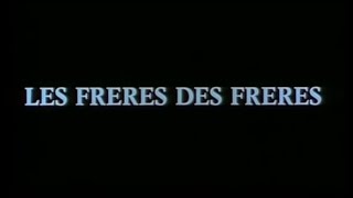 quotLes frères des Frèresquot Richard Copans 1992 [upl. by Thibaut]