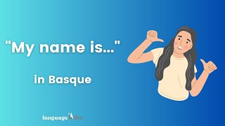 How to say quotMy name isquot in Basque with audio [upl. by Ayeki]