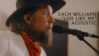 Zach Williams  Less Like Me Acoustic [upl. by Honniball247]