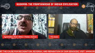 HINDU GENOCIDE WATCH  EP12  KASHMIR THE FOUNTAINHEAD OF INDIAN CIVILISATION  DR AGNISHEKHAR [upl. by Ibrad849]