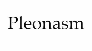 How to Pronounce Pleonasm [upl. by Notyalc]