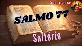 Leitura dos Salmos 📜 Salmo 77 • quotMEDITAÇÃO SOBRE O PASSADO DE ISRAELquot [upl. by Kajdan120]