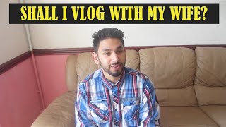 SHALL I VLOG WITH MY WIFE [upl. by Atekehs]