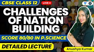 Challenges of Nation Building Detailed Lecture  Part 1  CBSE Class 12  Anushya Kumar [upl. by Oran908]