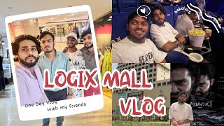 Logix mall vlog  Logix mall in Noida  vlog with friends vlog12 [upl. by Susie]