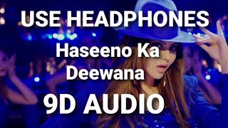 Haseeno Ka Deewana 9D AUDIO🎧 [upl. by Canica]