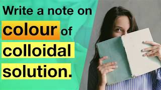 Write a note on colour of Colloidal Solutions  Colloidal State  Physical Chemistry [upl. by Iretak273]