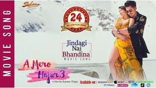 Jindagi Nai Bhandina  A Mero Hajur 3  Movie Song 2019  Anmol KC Suhana Thapa  Sugam Prabisha [upl. by Meibers]