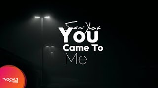 You Came To Me  Sami Yusuf  Vocals Only Version [upl. by Aneer404]