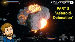 quotAsteroid Detonationquot Everspace 2 PS5 Playthrough Part 8 [upl. by Hicks]