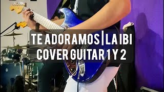 TE ADORAMOS  LA IBI  COVER GUITAR CAM [upl. by Arsuy774]