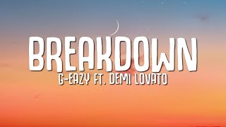 GEazy  Breakdown Lyrics ft Demi Lovato [upl. by Ennalyrehc]