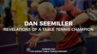 Dan Seemiller Revelations of a Table Tennis Champion ETT 40 [upl. by Etiragram]