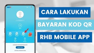 Cara Lakukan Bayaran Guna RHB Mobile Banking App Secara Imbasan Kod QR DuitNow l Scan QR Code [upl. by Iris]