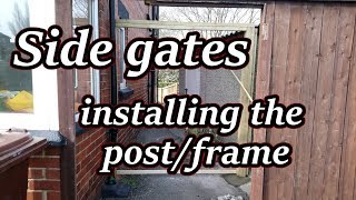 Side gates  installing the postframe [upl. by Googins168]