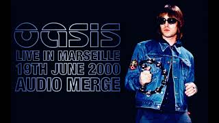 Oasis  Live in Marseille 19th June 2000  Audio Merge [upl. by Rosalynd]