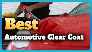 6 Best Automotive Clear Coat of 2023 [upl. by Faye]