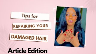 Repairing Damaged Hair  Article Edition [upl. by Sibie199]