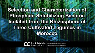 Selection and Characterization of Phosphate Solubilizing Bacteria Isolated from the Rhizosphere [upl. by Anoirtac324]