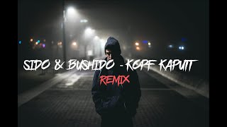 SIDO feat BUSHIDO  KOPF KAPUTT Remix by AvenueMusic prod by Feelo [upl. by Ahsile]