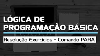 Resolução Exercícios  Comando PARA  Lógica de Programação Básica  Prime Cursos Grátis [upl. by Gerdy]