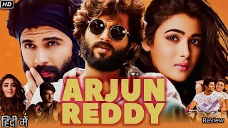 Arjun Reddy Full Movie In Hindi Dubbed  Vijay Deverakonda  Shalini Pandey  Review amp Facts HD [upl. by Cinda]