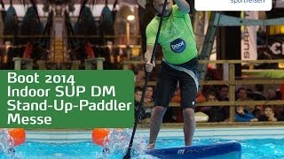 SUP Indoor DM Düsseldorf Boot Messe 2014 Standuppaddlerde [upl. by Reffotsirhc]