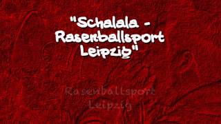 RB Leipzig Fangesang quotSchalala Rasenballsport Leipzigquot [upl. by Tesil]