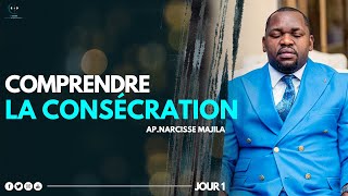 Apôtre Narcisse Majila  COMPRENDRE LA CONSÉCRATION  JOUR 1 [upl. by Sateia605]