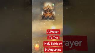 A Prayer To The Holy Spirit by St Augustine catholic prayer [upl. by Tongue24]