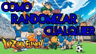 COMO RANDOMIZAR CUALQUIER INAZUMA ELEVEN TUTORIAL RANDOMIZAR INAZUMA ELEVEN 2 [upl. by Imorej]