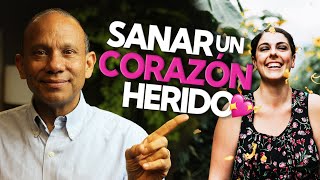 LA FORMA DE SANAR UN CORAZÓN HERIDO  Sane su mente y sus relaciones rotas  Sixto Porras [upl. by Ikuy537]