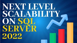 Next Level Scalability on SQL Server 2022 [upl. by Bernetta]