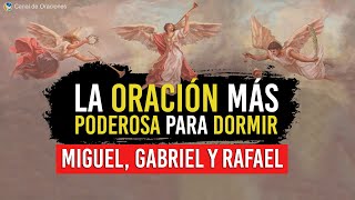 La ORACIÓN mas PODEROSA para DORMIR 3 Arcangeles Miguel Gabriel y Rafael [upl. by Uehttam]