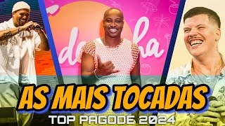 AS MAIS TOCADAS  TOP PAGODE 2024 [upl. by Lenor963]