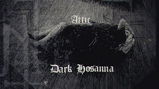 Attic  Dark Hosanna [upl. by Zia]