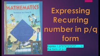 How to Express Recurring number in pq form  NCERT Maths Class 9 [upl. by Eddi16]