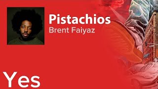 Brent Faiyaz Pistachios Lyrics [upl. by Trelu865]