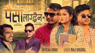 Paisa Lagdaina  Raj Sigdel  Basanta Thapa Ft Anjali Adhikari Bijay pun Gavin Sapkota [upl. by Illib514]